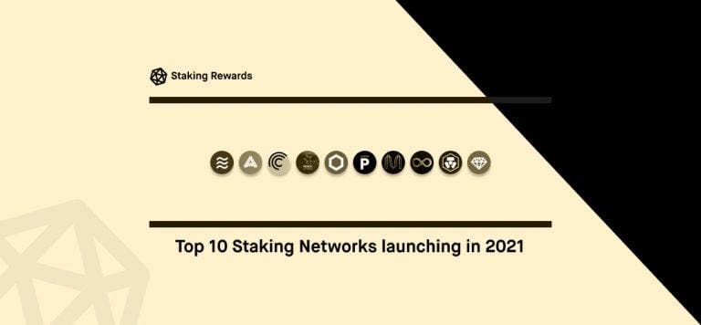 Top 10 Staking Networks launching in 2021