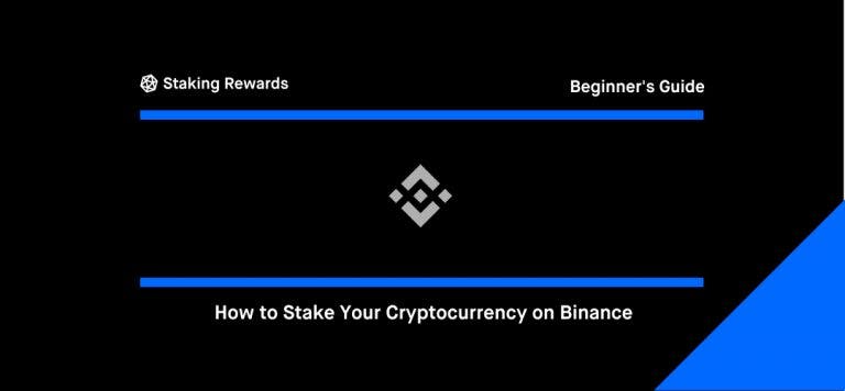 How to Stake Your Cryptocurrency on Binance &#8211; Beginner&#8217;s Guide