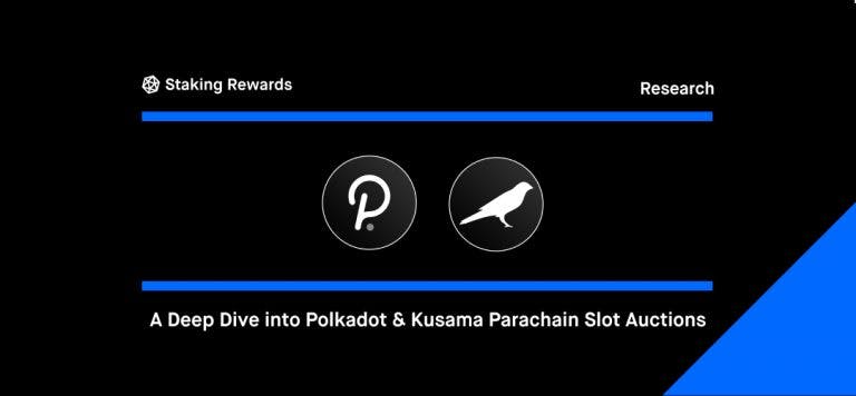 A Deep Dive into Polkadot &#038; Kusama Parachain Slot Auctions