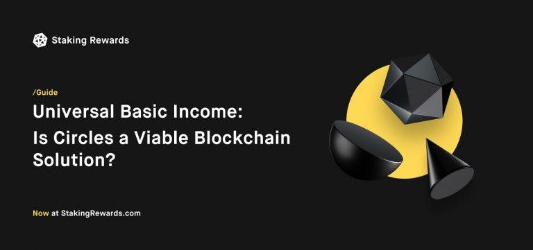 Universal Basic Income: Is Circles a Viable Blockchain Solution?