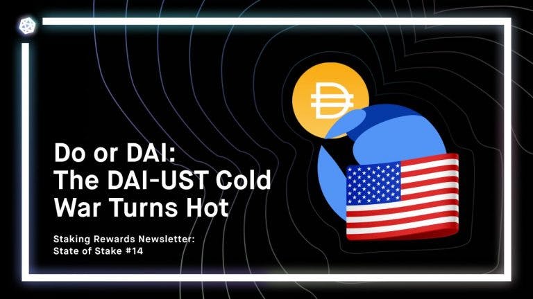 Do or DAI: The DAI-UST Cold War Turns Hot