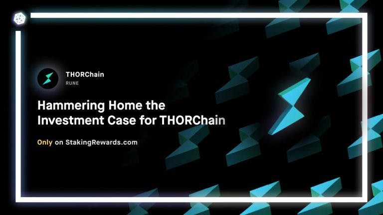Hammering home the investment case for THORChain