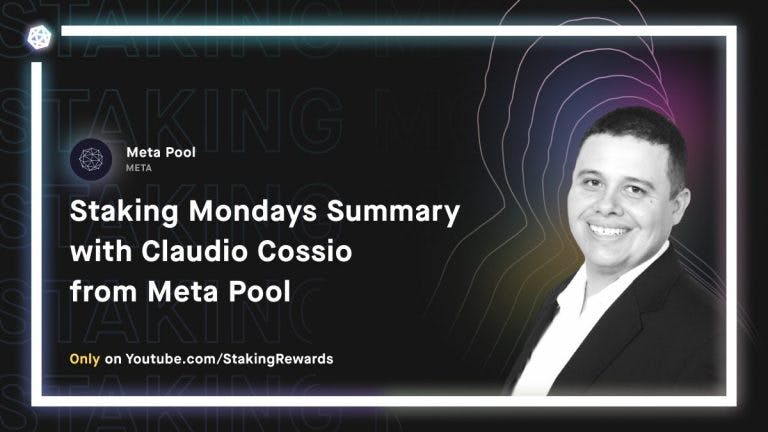 Staking Mondays Summary with Claudio Cossio from Meta Pool