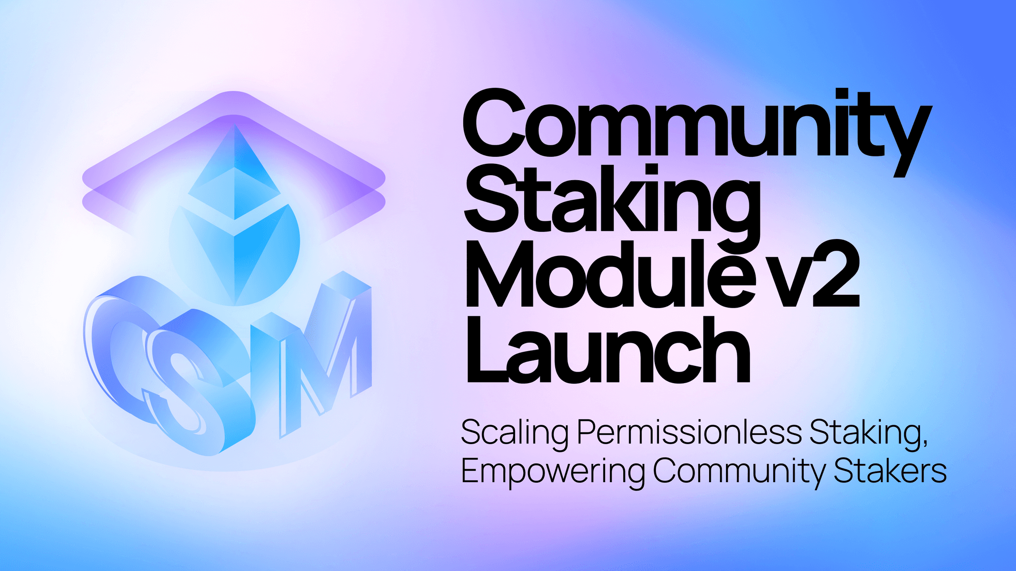 Community Staking Module v2 Launch: Scaling Permissionless Staking, Empowering Community Stakers