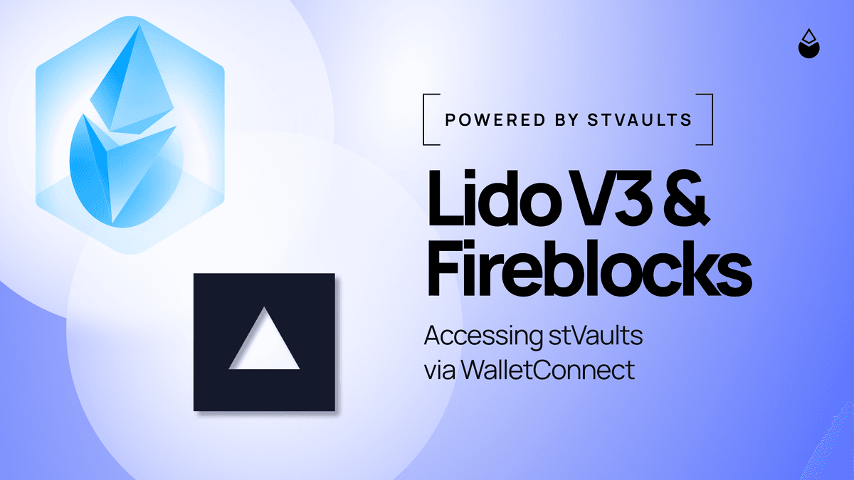 Lido V3 & Fireblocks: Accessing stVaults via WalletConnect