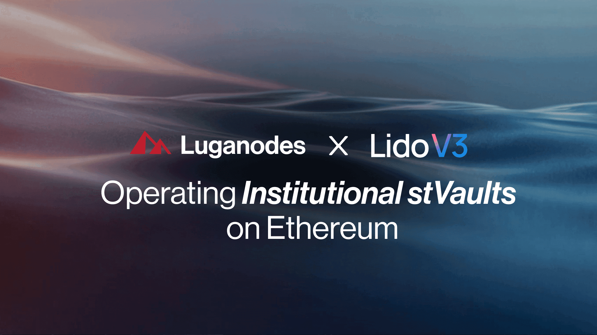Luganodes x Lido V3: Operating Institutional stVaults on Ethereum 