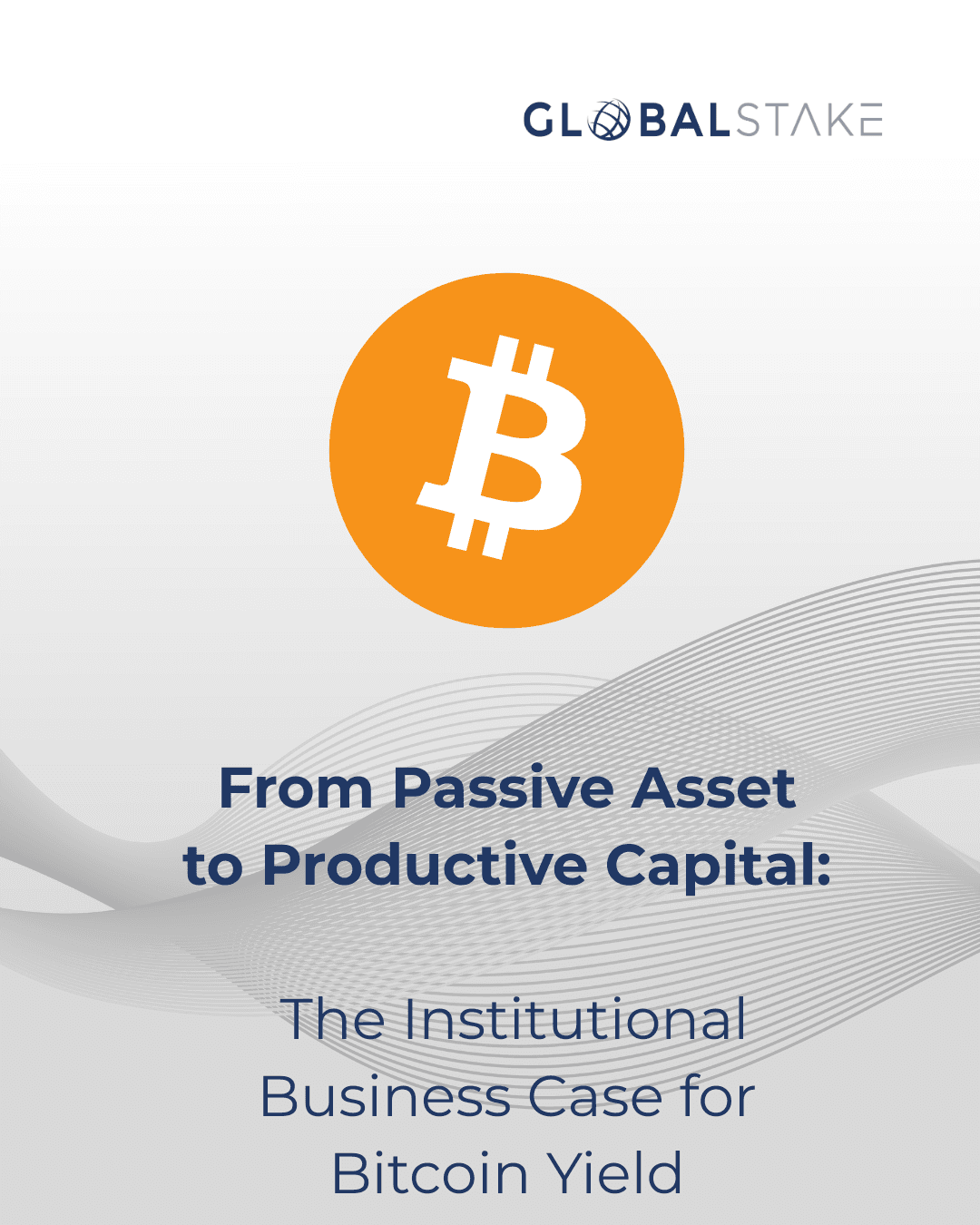 From Passive Asset to Productive Capital: The Institutional Business Case for Bitcoin Yield
