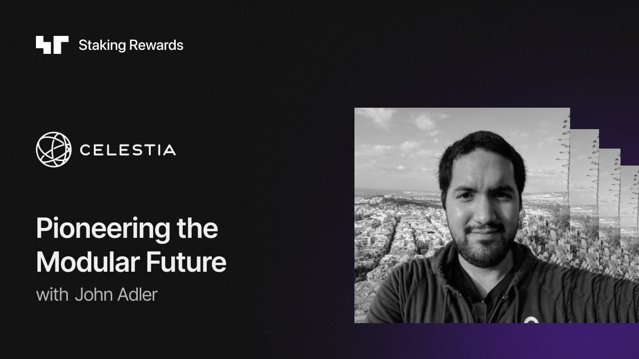 Pioneering the Modular Future with John Adler (Co-Founder of Celestia)