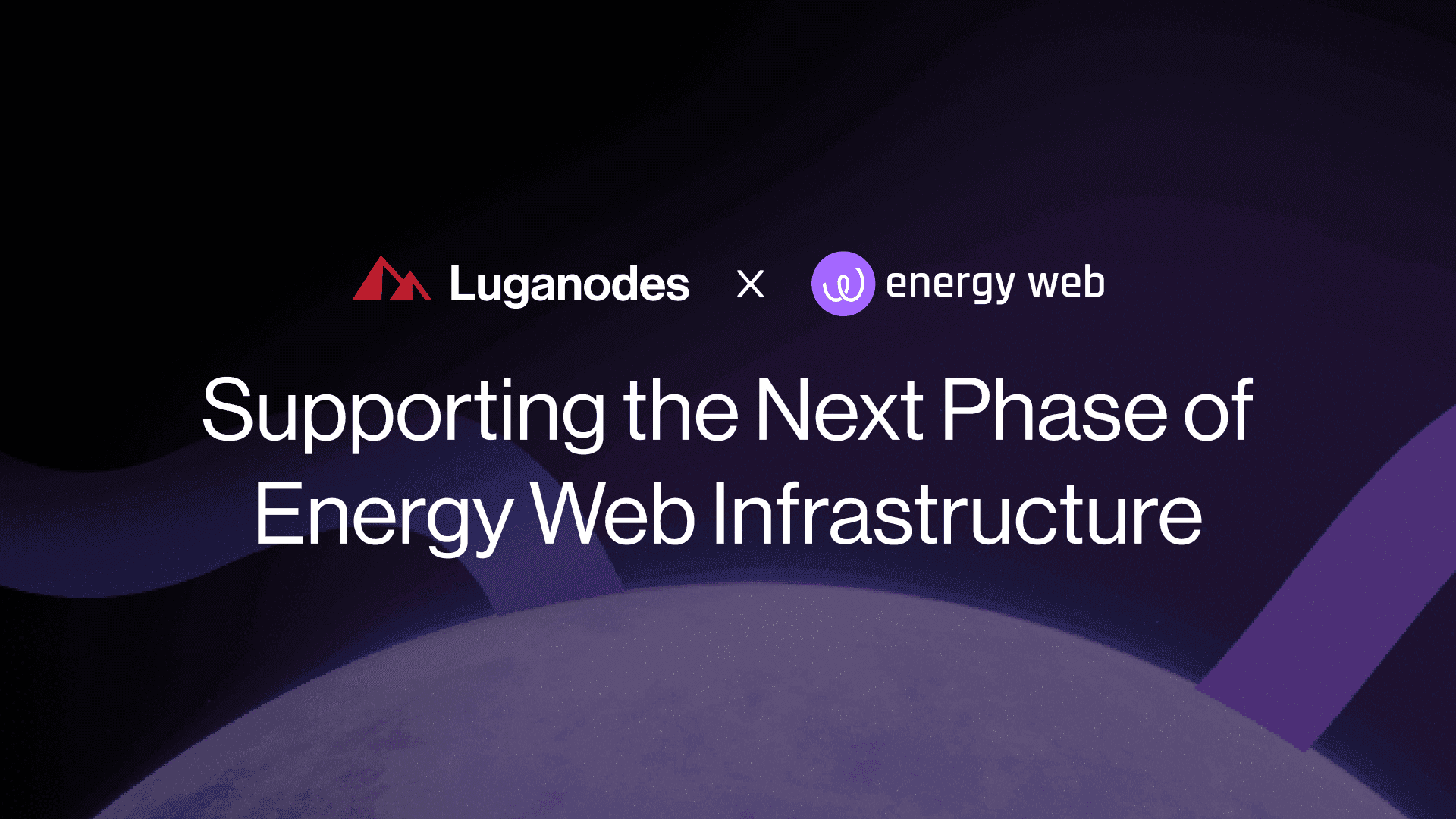 Luganodes | Luganodes x Energy Web X: Supporting the Next Phase of Energy Web Infrastructure