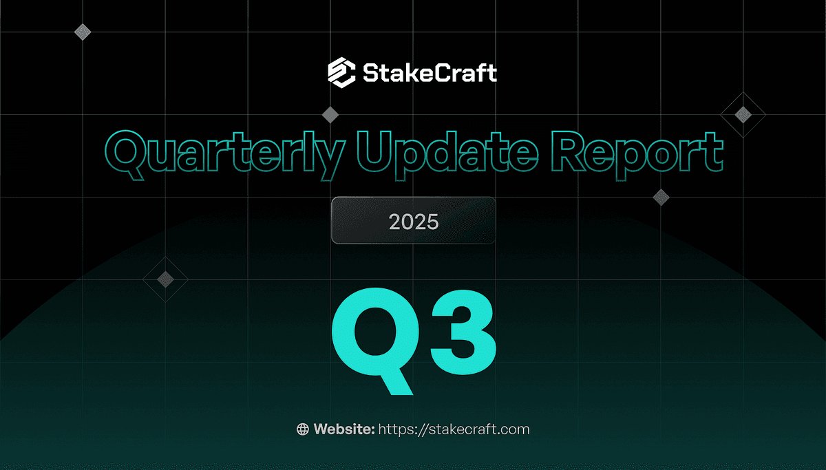 StakeCraft Q3 2025 Quarterly Update