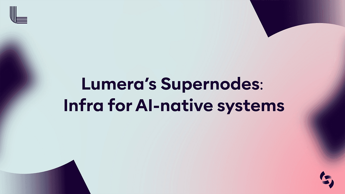 Lumera’s Supernodes: Infra for onchain AI processing