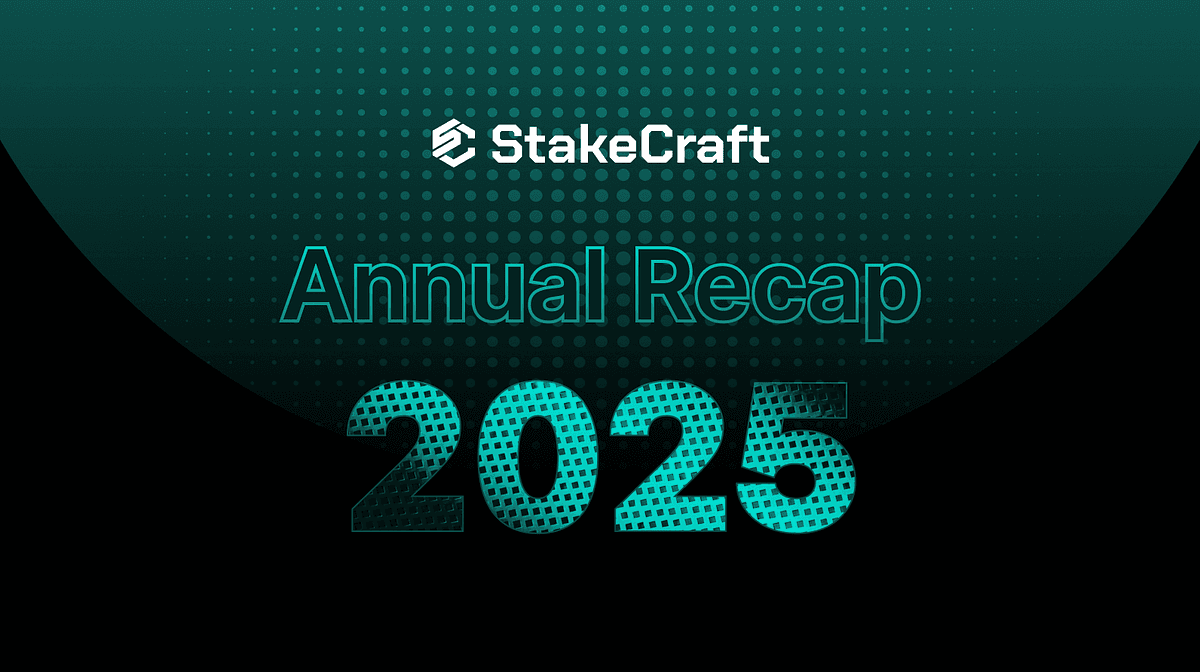 StakeCraft 2025 Yearly Wrap Up