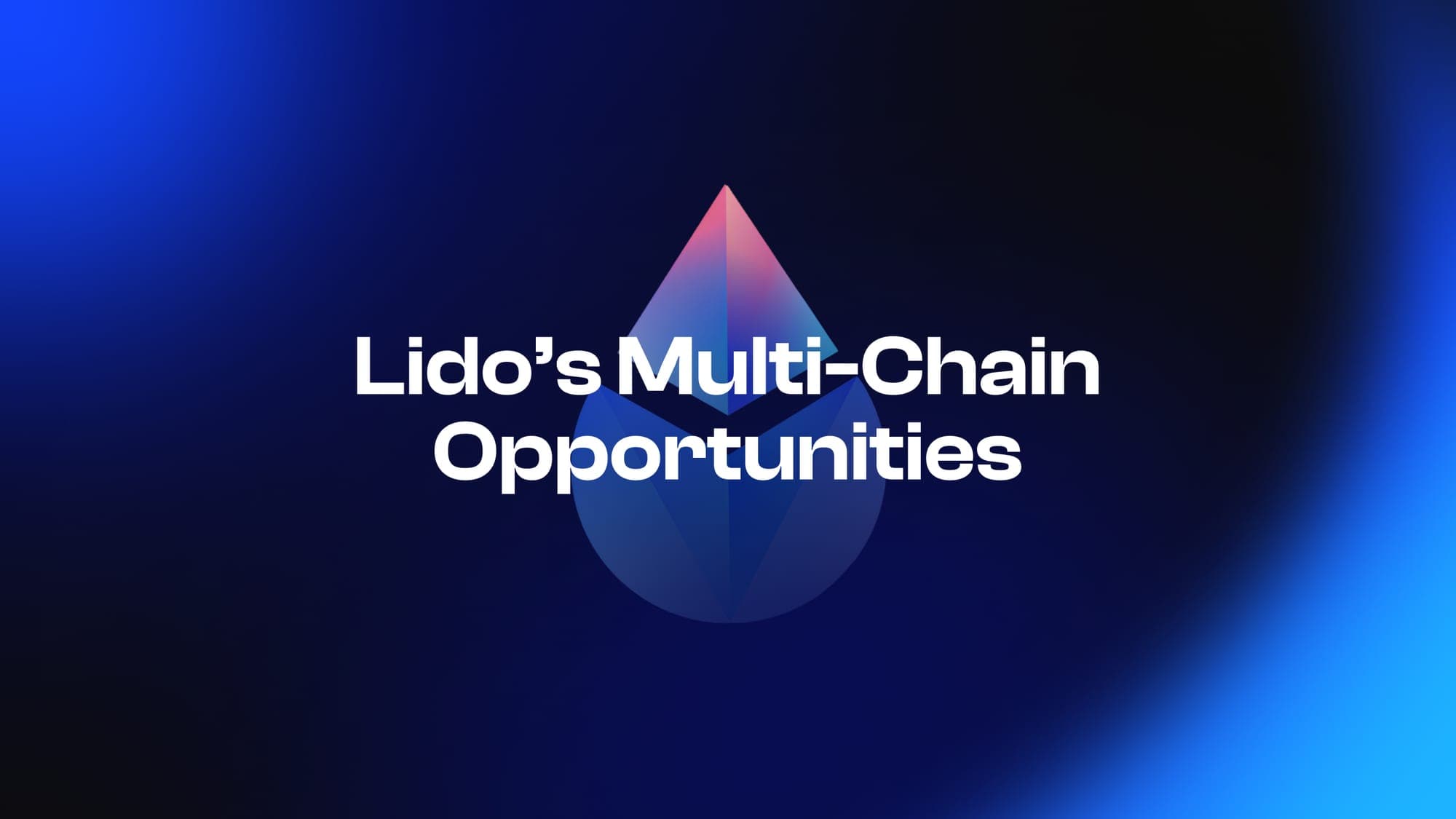 Beyond Ethereum: Lido’s Multi-Chain Opportunities