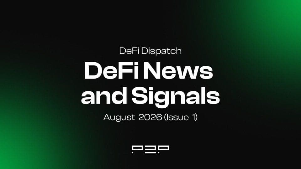 DeFi Dispatch: DeFi News and Signals August 2026 (Issue 1)