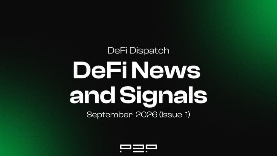 DeFi Dispatch: DeFi News and Signals September 2026 (Issue 1)
