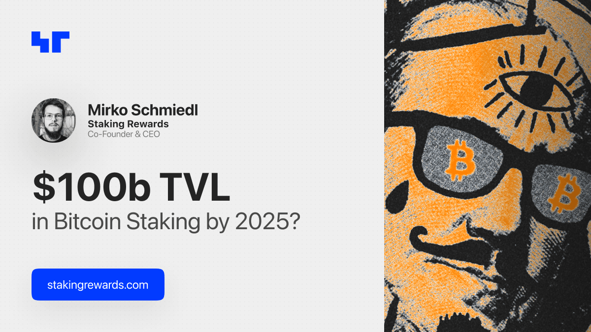Staking Insider #38: $100b TVL in Bitcoin staking by 2025?