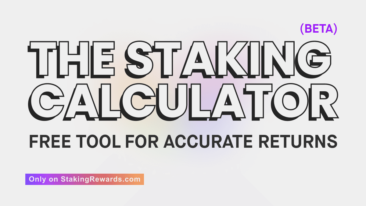 Staking Calculator Beta Helps Investors Avoid Missing Out on