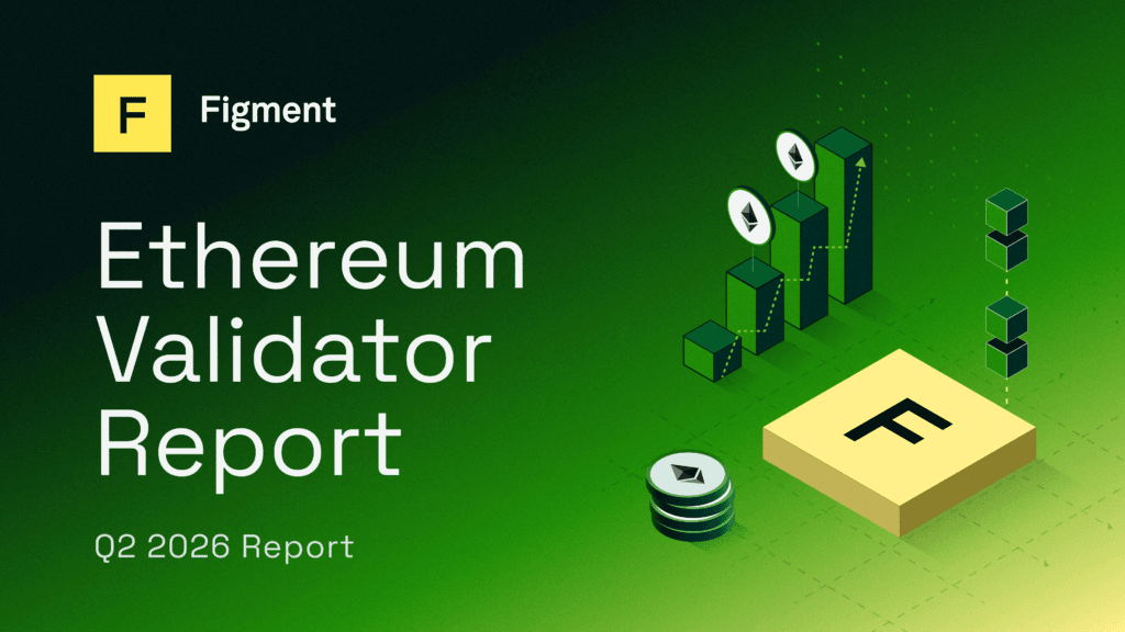 Figment's Q2 2026 Ethereum Validator Report